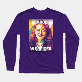 Carol W. Greider Long Sleeve T-Shirt